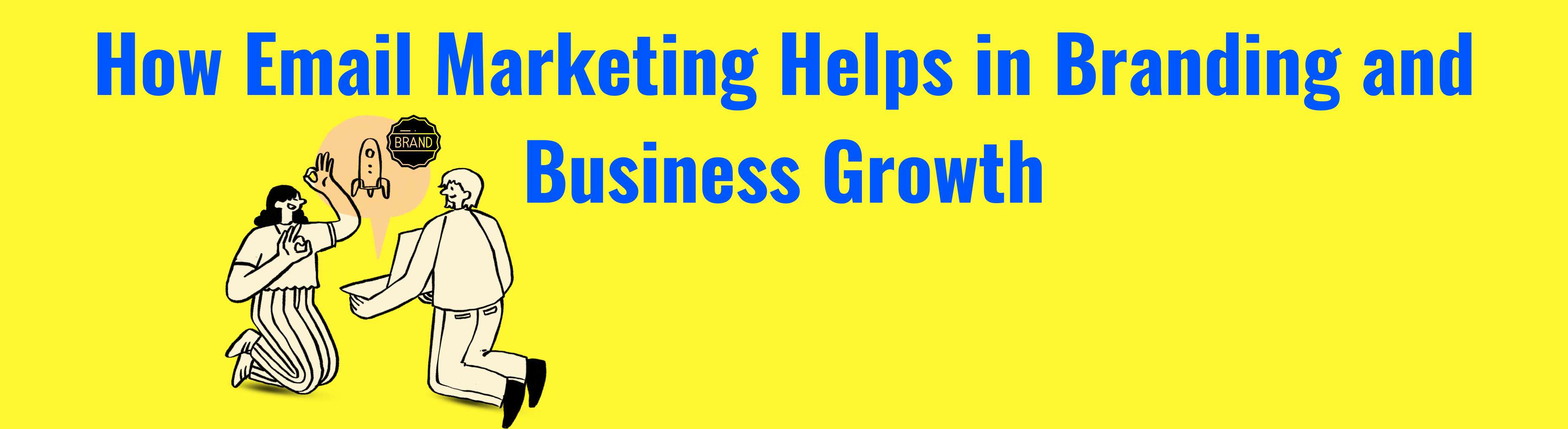 How Email Marketing Helps in Branding and Business Growth