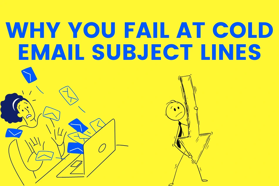 Why You Fail at Cold Email Subject Lines